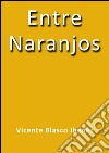 Entre Naranjos. E-book. Formato EPUB ebook