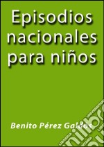 Episodios nacionales para niños. E-book. Formato EPUB ebook