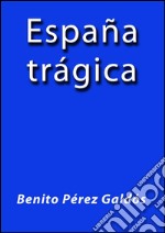 España trágica. E-book. Formato EPUB ebook