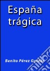 España trágica. E-book. Formato EPUB ebook