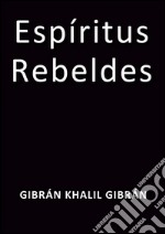 Espíritus rebeldes. E-book. Formato EPUB ebook