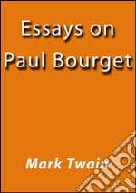 Essays on Paul Bourget. E-book. Formato EPUB ebook