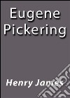 Eugene Pickering. E-book. Formato Mobipocket ebook