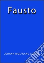 Fausto. E-book. Formato EPUB ebook