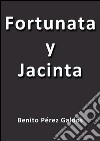 Fortunata y Jacinta. E-book. Formato EPUB ebook