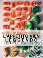 L&apos;appetito vien leggendoRicette dai libri. E-book. Formato EPUB ebook