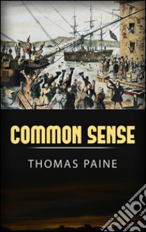 Common sense. E-book. Formato Mobipocket ebook di Thomas Paine