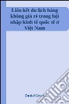 Liên k?t du l?ch hàng không giá r? trong h?i nh?p kinh t? qu?c t? ? Vi?t Nam. E-book. Formato EPUB ebook di Daniel Green