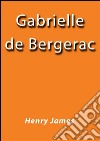 Gabrielle de Bergerac. E-book. Formato Mobipocket ebook