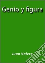 Genio y figura. E-book. Formato Mobipocket ebook