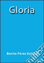 Gloria. E-book. Formato EPUB ebook