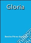 Gloria. E-book. Formato EPUB ebook