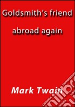 Goldsmith's friend abroad again. E-book. Formato EPUB ebook