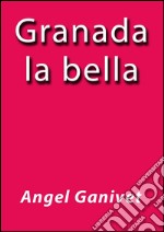 Granada la bella. E-book. Formato EPUB ebook