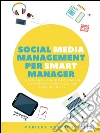 Social Media Management per Smart Manager (e non solo). E-book. Formato EPUB ebook di Mariana Marenghi