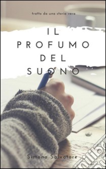 Il profumo del suono. E-book. Formato EPUB ebook di Simona Salvatore