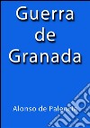 Guerra de Granada. E-book. Formato EPUB ebook di Alonso de Palencia