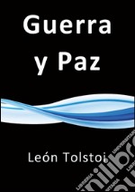 Guerra y paz. E-book. Formato EPUB ebook