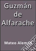 Guzmán de Alfarache. E-book. Formato EPUB ebook