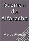 Guzmán de Alfarache. E-book. Formato Mobipocket ebook di Mateo Alemán
