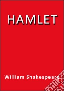 Hamlet. E-book. Formato EPUB ebook di William Shakespeare