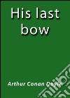His last bow. E-book. Formato EPUB ebook