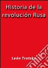Historia de la revolución Rusa. E-book. Formato Mobipocket ebook
