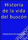 Historia de la vida del Buscón. E-book. Formato EPUB ebook