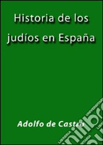 Historia de los judíos en España. E-book. Formato EPUB