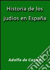 Historia de los judíos en España. E-book. Formato Mobipocket ebook