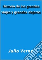 Historia de los grandes viajes y grandes viajeros. E-book. Formato EPUB ebook