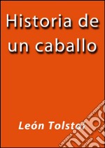 Historia de un caballo. E-book. Formato EPUB ebook