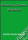 Historias y cuentos de Galicia. E-book. Formato EPUB ebook
