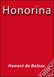 Honorina. E-book. Formato Mobipocket ebook di Honoré de Balzac