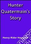 Hunter Quatermain's story. E-book. Formato EPUB ebook