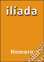 Ilíada. E-book. Formato EPUB ebook