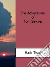 The adventures of Tom Sawyer. E-book. Formato EPUB ebook