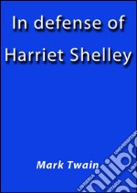 In defense of Harriet Shelley. E-book. Formato EPUB ebook