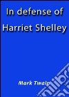 In defense of Harriet Shelley. E-book. Formato EPUB ebook