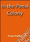 In the penal colony. E-book. Formato EPUB ebook