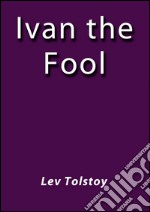 Ivan the fool. E-book. Formato EPUB ebook