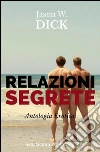 Relazioni segrete (Antologia Erotica). E-book. Formato EPUB ebook di Jason W. Dick