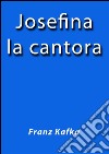 Josefina la cantora. E-book. Formato EPUB ebook