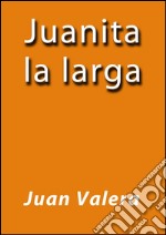 Juanita la larga. E-book. Formato EPUB ebook