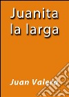 Juanita la larga. E-book. Formato EPUB ebook
