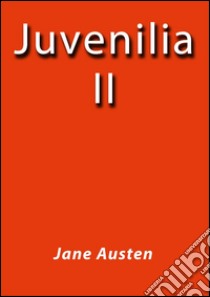 Juvenilia II. E-book. Formato Mobipocket ebook di Jane Austen