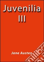 Juvenilia III. E-book. Formato Mobipocket ebook