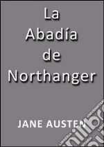 La abadía de Northanger. E-book. Formato Mobipocket ebook