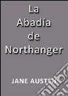 La abadía de Northanger. E-book. Formato EPUB ebook