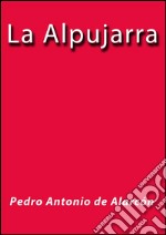 La Alpujarra. E-book. Formato Mobipocket ebook